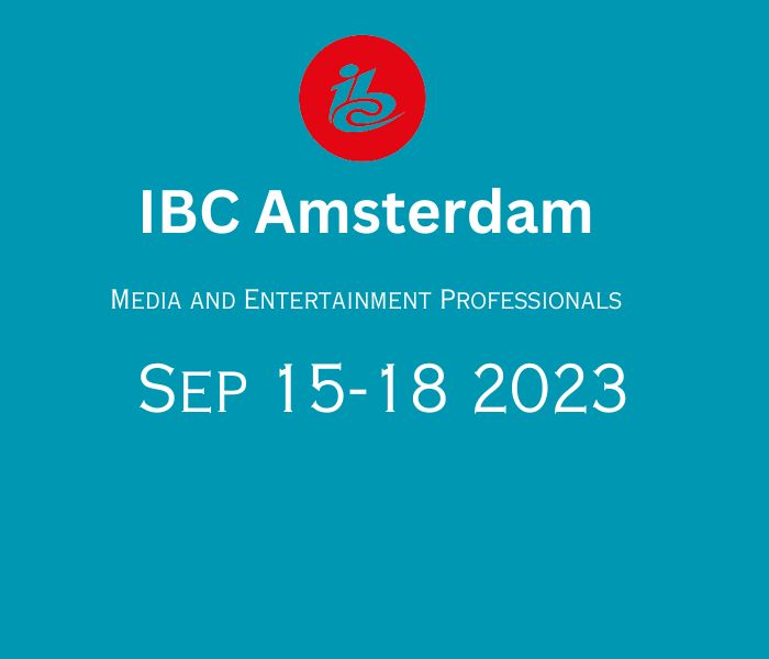 IBC Amsterdam 2023: Event for Media and Entertainment Professionals